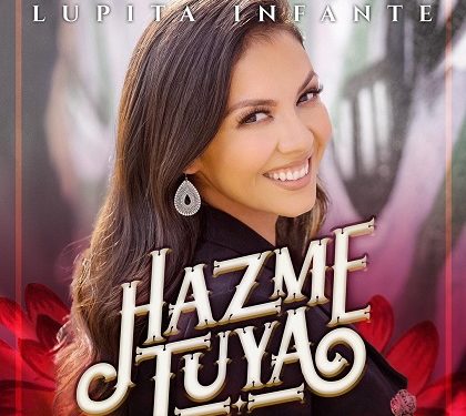 LUPITA INFANTE ESTRENO SU SENCILLO»HAZME TUYA»